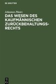 Das Wesen des kaufmännischen Zurückbehaltungsrechts