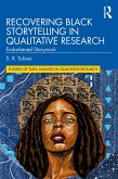 Recovering Black Storytelling in Qualitative Research (eBook, ePUB)