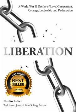 Liberation: A World War II Thriller of Love, Compassion, Courage, Leadership and Redemption - Iodice, Emilio