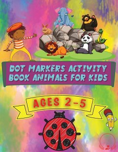 Dot Markers Activity Book Animals for Kids - Manor, Steven Cottontail