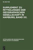 Supplement zu Mitteilungen der Geographischen Gesellschaft in Hamburg, Band XX.