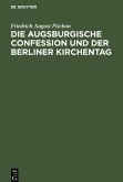 Die Augsburgische Confession und der Berliner Kirchentag