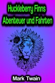 Huckleberry Finns Abenteuer und Fahrten (eBook, ePUB)