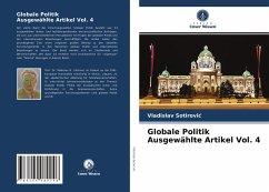 Globale Politik Ausgewählte Artikel Vol. 4 - Sotirovic, Vladislav