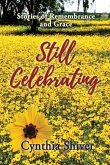 Still Celebrating: Stories of Remembrance and Grace