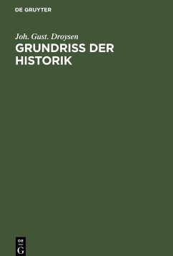 Grundriss der Historik - Droysen, Joh. Gust.