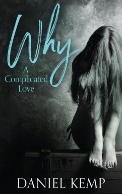 Why? A Complicated Love - Kemp, Daniel