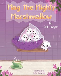Mag the Mighty Marshmallow - Lawyer, Jodi