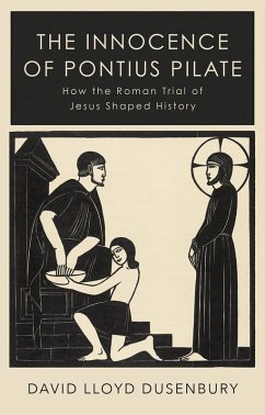 The Innocence of Pontius Pilate (eBook, ePUB) - Dusenbury, David Lloyd