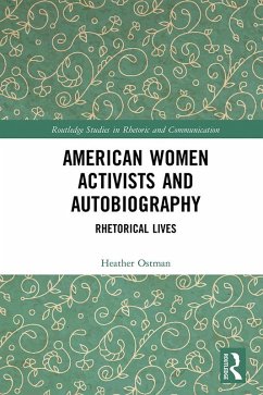 American Women Activists and Autobiography (eBook, ePUB) - Ostman, Heather