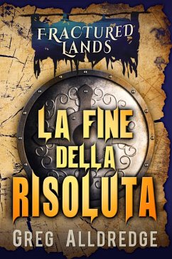 Cover La Fine della Risoluta (Le Lande Infrante, #1) (eBook, ePUB)