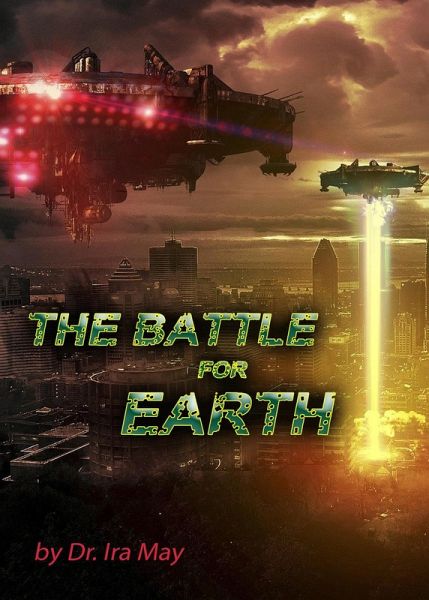 The Battle For Earth (eBook, ePUB) The Battle For Earth (eBook, ePUB)