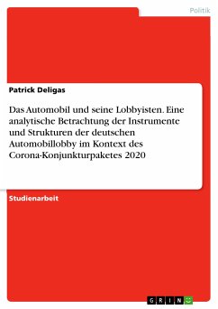 Das Automobil und seine Lobbyisten. Eine analytische Betrachtung der Instrumente und Strukturen der deutschen Automobillobby im Kontext des Corona-Konjunkturpaketes 2020 (eBook, PDF)
