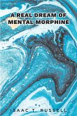 A Real Dream of Mental Morphine (eBook, ePUB)