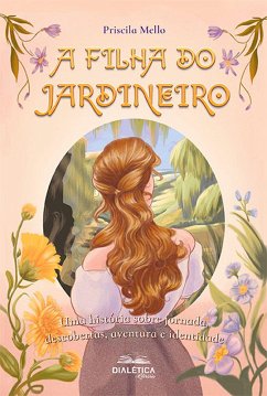 A filha do jardineiro (eBook, ePUB) - Mello, Priscila Cardoso Pessoa de