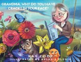Grandma, Why Do You Have Cracks In Your Face? (eBook, ePUB)