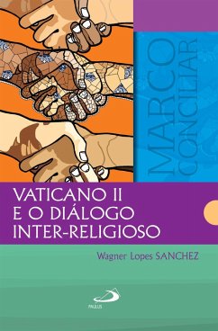 Vaticano II e o diálogo inter-religioso (eBook, ePUB) - Sanchez, Wagner Lopez