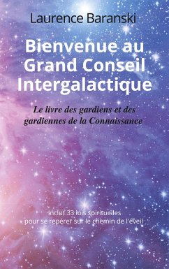 Bienvenue au Grand Conseil Intergalactique (eBook, ePUB) - Baranski, Laurence