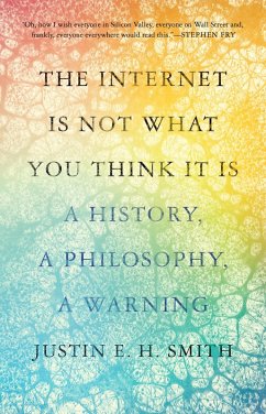 The Internet Is Not What You Think It Is (eBook, ePUB) - Smith-Ruiu, Justin