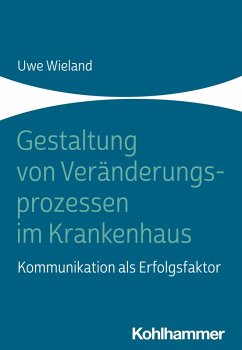 Gestaltung von Veränderungsprozessen im Krankenhaus (eBook, PDF) - Wieland, Uwe