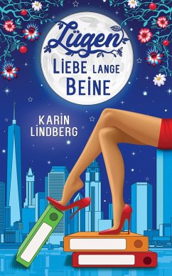 Lügen, Liebe, lange Beine (eBook, ePUB) - Lindberg, Karin