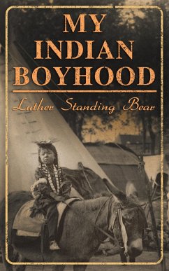 My Indian Boyhood (eBook, ePUB) - Bear, Luther Standing