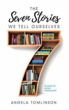 The Seven Stories We Tell Ourselves (eBook, ePUB) - Tomlinson, Angela
