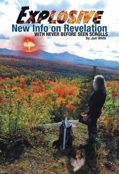 Explosive New Info on Revelation with Never Before Seen Scrolls (eBook, ePUB) - White, Joel