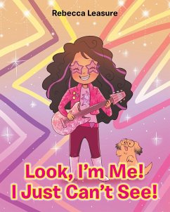 Look, I'm Me! I Just Can't See! (eBook, ePUB) - Leasure, Rebecca