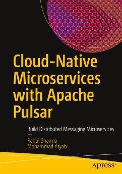 Cloud-Native Microservices with Apache Pulsar - sharma, Rahul;Atyab, Mohammad