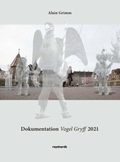 Dokumentation Vogel Gryff 2021 - Grimm, Alain