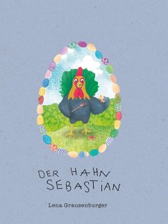 Der Hahn Sebastian - Grausenburger, Lena