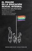 El fraude en la Educación Sexual Integral: infancia adulterada (eBook, ePUB)