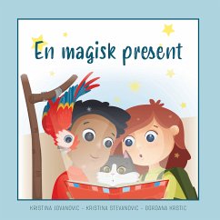 En magisk present (eBook, ePUB) - Stevanovic, Kristina; Krstic, Gordana; Jovanovic, Kristina