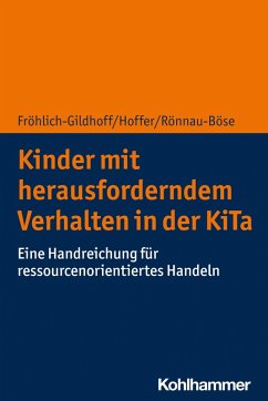 Kinder mit herausforderndem Verhalten in der KiTa (eBook, PDF) - Fröhlich-Gildhoff, Klaus; Hoffer, Rieke; Rönnau-Böse, Maike
