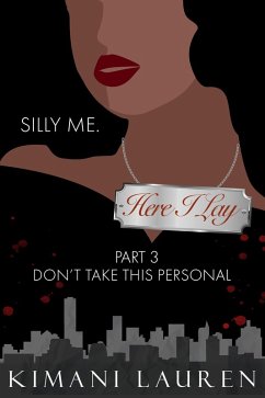 Here I Lay Part 3: Don't Take This Personal (Secrets From the Bridge) (eBook, ePUB) - Lauren, Kimani