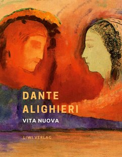 Dante Alighieri: Vita nuova. Das neue Leben. Neuausgabe - Alighieri, Dante