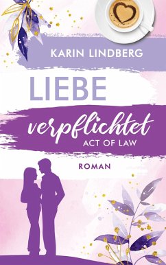 Act of Law - Liebe verpflichtet (eBook, ePUB) - Lindberg, Karin