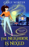 The Neighbor is Nixed (Sedona Spirit Cozy Mysteries, #5) (eBook, ePUB)