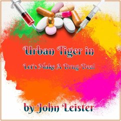 Urban Tiger in Let's Make A Drug-Deal (eBook, ePUB) - Leister, John