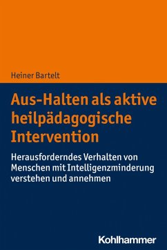 Aus-Halten als aktive heilpädagogische Intervention (eBook, ePUB) - Bartelt, Heiner