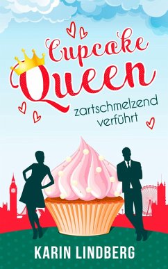 Cupcakequeen - zartschmelzend verführt (eBook, ePUB) - Lindberg, Karin