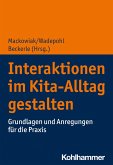 Interaktionen im Kita-Alltag gestalten (eBook, ePUB)