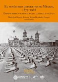 El fenómeno deportivo en México, 1875-1968 (eBook, ePUB)