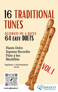 16 Traditional Tunes - 64 easy soprano recorder duets (VOL.1) (fixed-layout eBook, ePUB) - Canadian, traditional; Catalan, traditional; González Rubio, Jesús; Irish, traditional; Japanese, traditional; Jonson, Benjamin; Newton, John; Smith Hill, Patty; Traditional, American; d'Urfey, Thomas; traditional, French