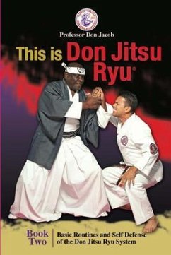 This is Don Jitsu Ryu Book Two. Basic Routines and Self Defense of the Don Jitsu Ryu System (eBook, ePUB) - Jacob, Don