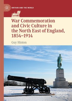 War Commemoration and Civic Culture in the North East of England, 1854–1914 (eBook, PDF) - Hinton, Guy