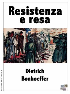 Resistenza e resa (eBook, ePUB) - Bonhoeffer, Dietrich