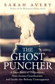 The Ghost Puncher: A Short Story of Conjuration, Near-Instant Gratification, and Inside-The-Beltway Comeuppance (eBook, ePUB) The Ghost Puncher: A Short Story of Conjuration, Near-Instant Gratification, and Inside-The-Beltway Comeuppance (eBook, ePUB)