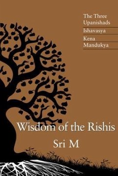 Wisdom of the Rishis: The Three Upanishads (eBook, ePUB) - M, Sri